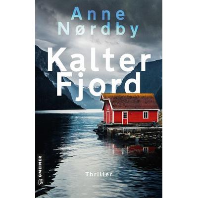 Kalter Fjord, Taschenbuch von Anne Nordby, Gmeiner-Verlag, 978-3-8392-0143-5