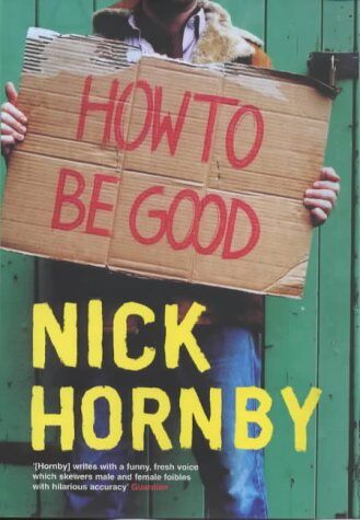 Nick Hornby - How to be Good - Preis vom 13.10.2026 11:25:28 h