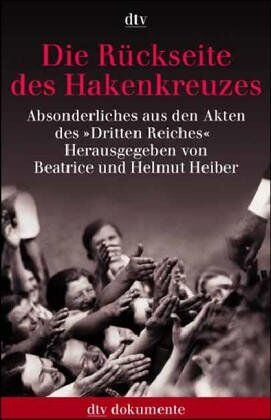 Beatrice Heiber - Die Rückseite des Hakenkreuzes. Absonderliches aus den Akten des Dritten Reiches. - Preis vom 06.10.2026 07:26:00 h