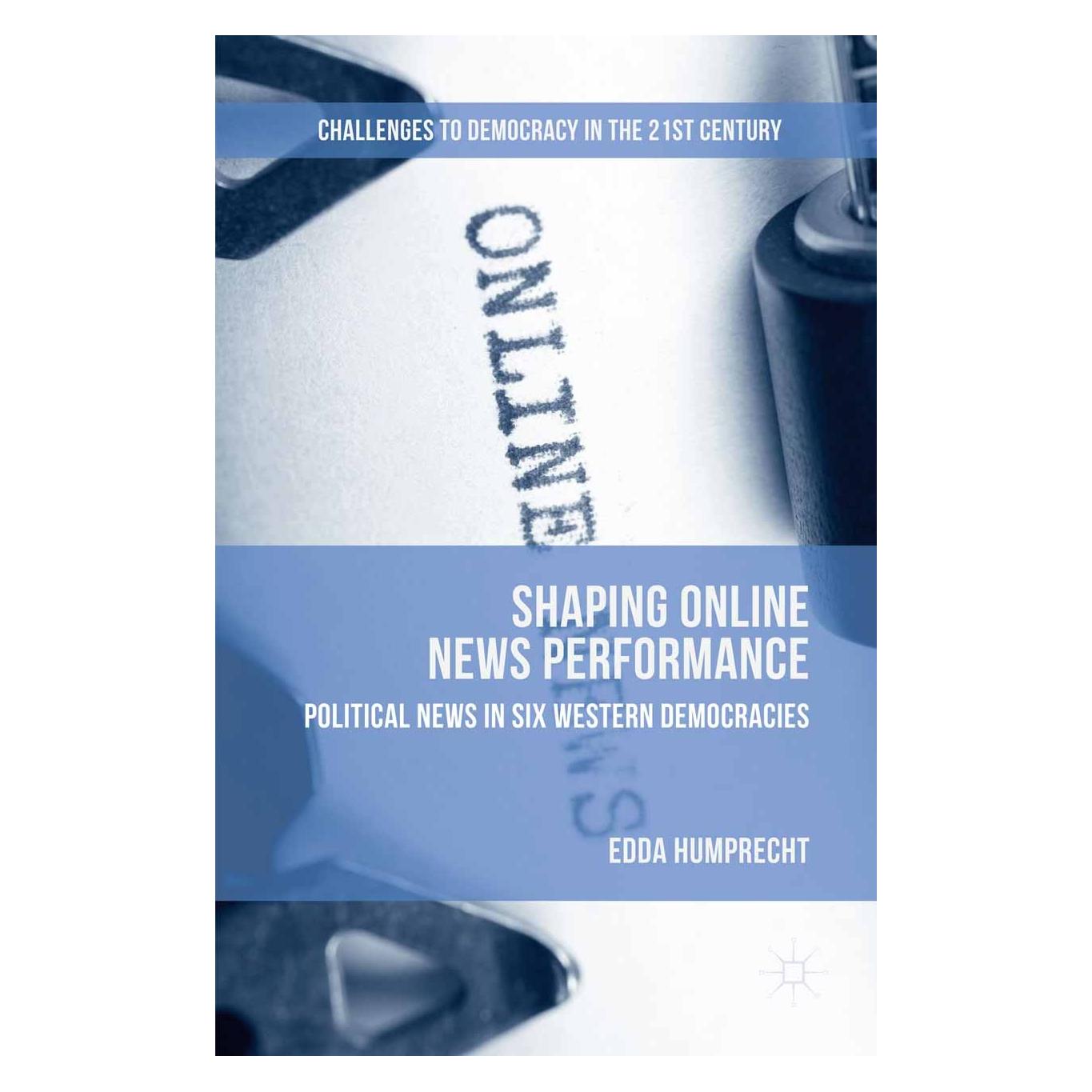 Palgrave Macmillan Uk Shaping Online News Performance (Edda Humprecht, Englisch) (9781137566676)