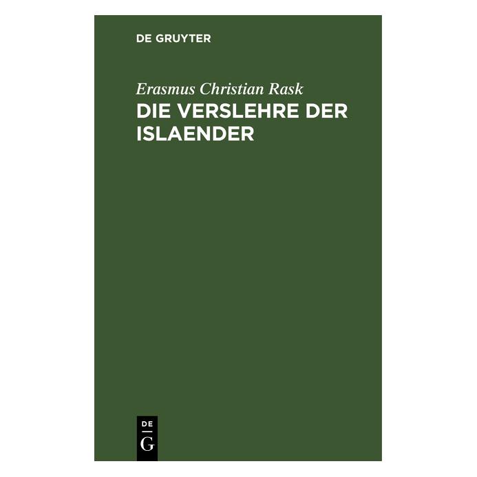 De Gruyter Rask:Die Verslehre der Islaender (Deutsch, Hardcover, Erasmus Christian Rask) (67770197)