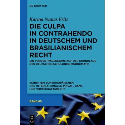 Die culpa in contrahendo im deutschen und brasilianischen Recht, Gebundene Ausgabe von Karina Nunes Fritz, De Gruyter, 978-3-11-059178-1