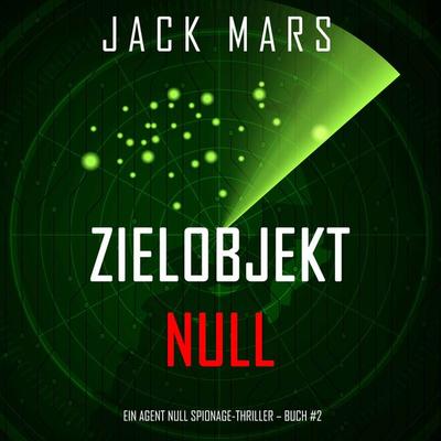 Zielobjekt Null (Ein Agent Null-Thriller – Buch & 2) - Jack Mars, Audio, 9781094302164