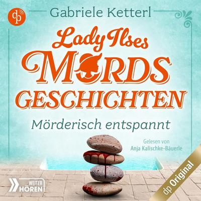 Mörderisch entspannt - Bayrische Krimikomödie - Gabriele Ketterl, Audio, 9783987787263
