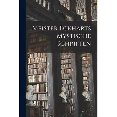 Meister Eckharts Mystische Schriften, Taschenbuch von Anonymous, Legare Street Press, 978-1-01-553235-9
