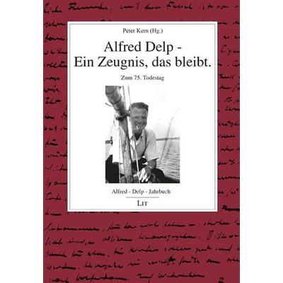 Alfred Delp - Ein Zeugnis, das bleibt., Taschenbuch von , Lit Verlag