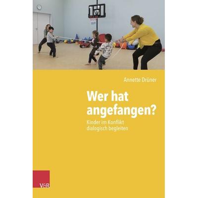 Wer hat angefangen?, Taschenbuch von Annette Drüner, Vandenhoeck + Ruprecht, 978-3-525-70012-9