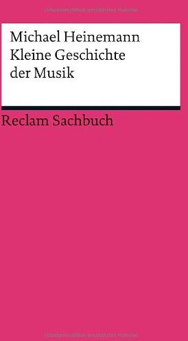Michael Heinemann - Kleine Geschichte der Musik - Preis vom 16.10.2026 11:41:07 h