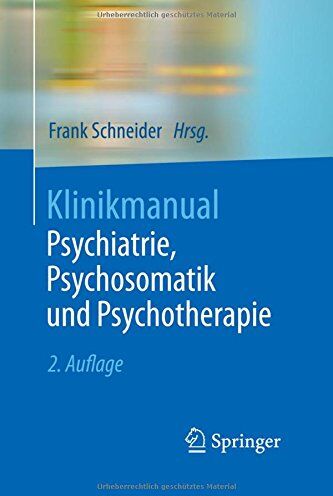 Frank Schneider - Klinikmanual Psychiatrie, Psychosomatik und Psychotherapie - Preis vom 11.10.2026 15:43:13 h