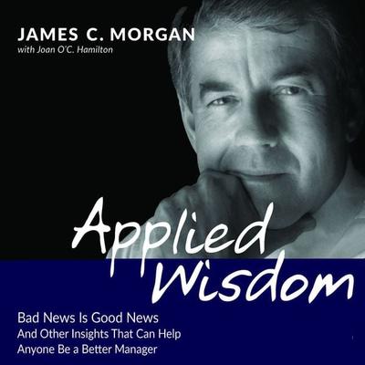 Applied Wisdom - James C. Morgan, Audio, 9781945213540