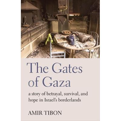 The Gates of Gaza, Gebundene Ausgabe von Amir Tibon, Scribe, 978-1-914484-69-8