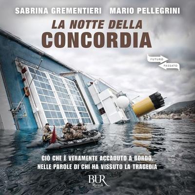 La notte della Concordia - Sabrina Grementieri,Mario Pellegrini, Audio, 9788831890281