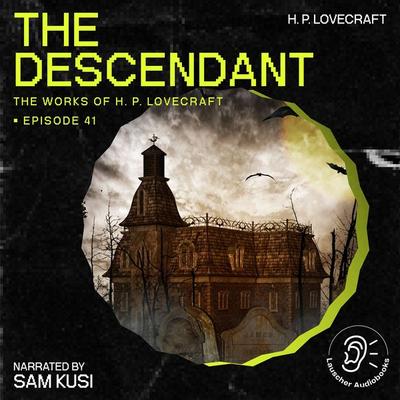 The Descendant (The Work of H. P. Lovecraft, Episode 41) - Howard Ph. Lovecraft, Audio, 9783711907455