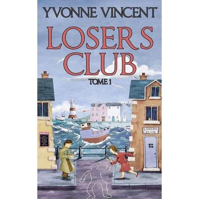 Losers Club, Taschenbuch von Yvonne Vincent, Independently Published