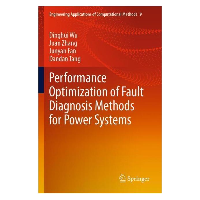 Springer Performance Optimization of Fault Diagnosis Methods for Power Systems (Englisch, Softcover, Dandan Tang, Dinghui Wu, Juan Zhang, Junyan Fan) (56966572)
