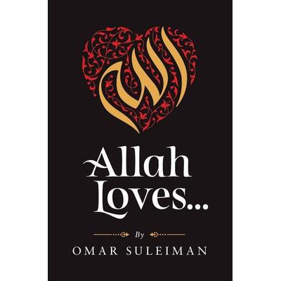Allah Loves, Gebundene Ausgabe von Omar Suleiman, Ingram Publishers Services, 978-1-84774-135-6