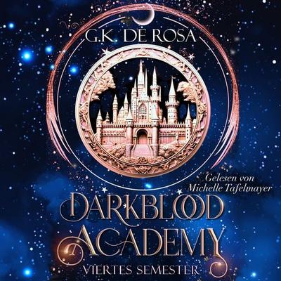 Darkblood Academy Viertes Semester - Fantasy Hörbücher - G.K. DeRosa, Audio, 9783910990401