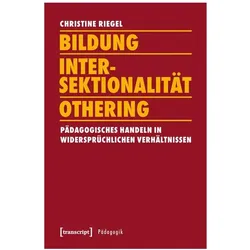 Bildung - Intersektionalität - Othering, Fachbücher von Christine Riegel