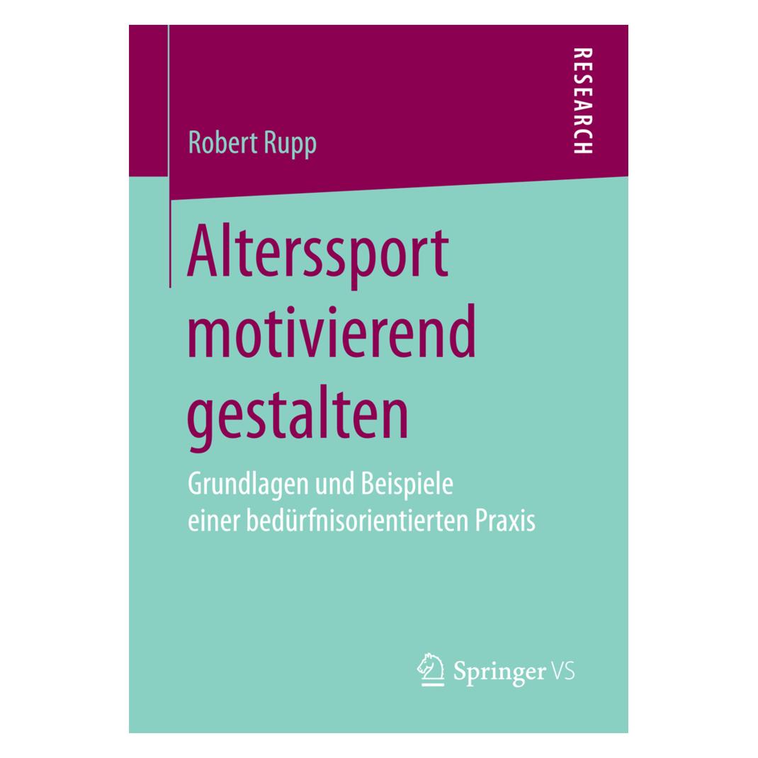 Springer Alterssport motivierend gestalten (Deutsch, Softcover, Robert Rupp) (55895066)