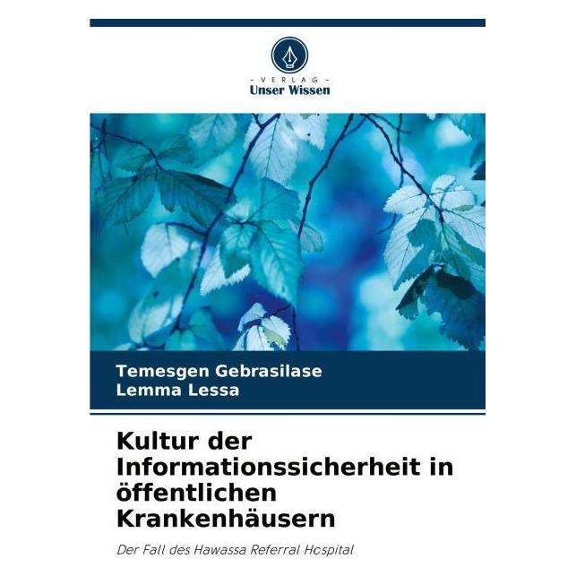 Umbreit Kultur der Informationssicherheit in öffentlichen Krankenhäusern (Deutsch, Softcover, Lemma Lessa, Temesgen Gebrasilase) (63620404)