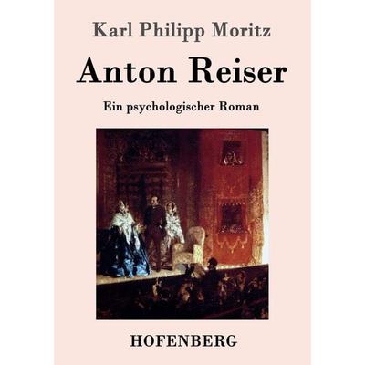 Anton Reiser, Taschenbuch von Karl Philipp Moritz, Hofenberg, 978-3-8430-4138-6