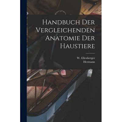 Handbuch der vergleichenden Anatomie der Haustiere, Taschenbuch von Hermann Baum, Legare Street Press, 978-1-01-885644-5