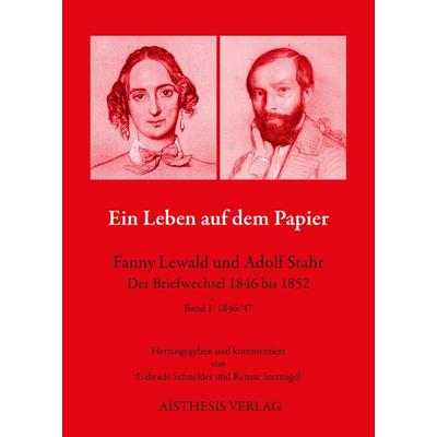 Ein Leben auf dem Papier, Taschenbuch von Fanny Lewald,Adolf Stahr, Aisthesis, 978-3-8498-1046-7