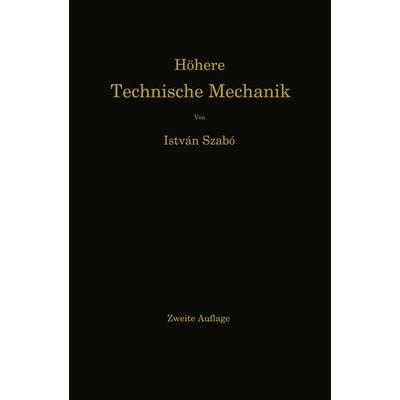 Höhere Technische Mechanik, Taschenbuch von István Szabó, Springer Berlin, 978-3-662-23505-8