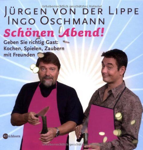 Lippe, Jürgen von der - Schönen Abend!: Geben Sie richtig Gast: Kochen, Spielen, Zaubern mit Freunden - Preis vom 30.09.2026 09:01:18 h