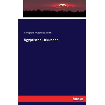 Ägyptische Urkunden, Taschenbuch von , Hansebooks, 978-3-7433-0955-5