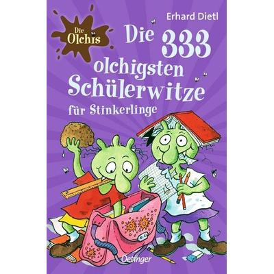 Die Olchis. Die 333 olchigsten Schülerwitze für Stinkerlinge, Taschenbuch von Erhard Dietl, Verlag Friedrich Oetinger GmbH, 978-3-7512-0463-7