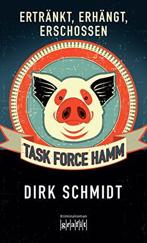 Dirk Schmidt - Task Force Hamm - Ertränkt, erhängt, erschossen - Preis vom 09.10.2026 07:28:09 h