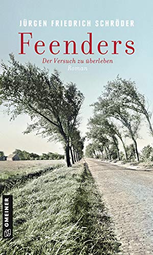 Schröder, Jürgen Friedrich - Feenders: Der Versuch zu überleben (Romane im GMEINER-Verlag) - Preis vom 11.10.2026 03:10:56 h