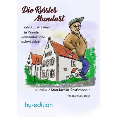 Die Rossler Mundart, Gebundene Ausgabe von Bernhard Hayo, Hy-Buchedition, 978-3-949343-50-6