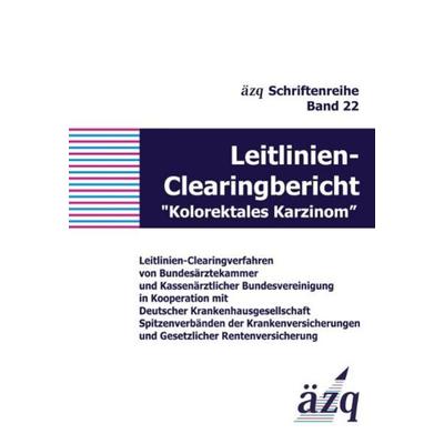 Leitlinien-Clearingbericht 'Kolorektales Karzinom'; Taschenbuch von Reinhard Büttner,Bernhard Cramer,Klaus Giersiepen,Andreas Lübbe,Klaus Machate,