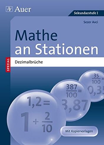 Sezer Avci - Mathe an Stationen SPEZIAL Dezimalbrüche: Übungsmaterial zu den Kernthemen der Bildungsstandards (5. bis 8. Klasse) (Stationentraining Sek. Mathematik) - Preis vom 18.10.2026 15:28:09 h