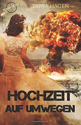 Tanja Hagen - Hochzeit auf Umwegen (Team I.A.T.F.) - Preis vom 11.10.2026 03:10:56 h
