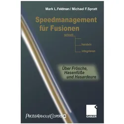 Speedmanagement für Fusionen, Fachbücher von Michael F. Spratt, Mark L. Feldman
