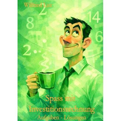 Spass mit Investitionsrechnung, Taschenbuch von Wilfried Lux, Epubli, 978-3-565-59730-7