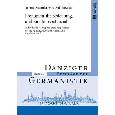Pronomen, ihr Bedeutungs- und Emotionspotenzial, Gebundene Ausgabe von Jolanta Mazurkiewicz-Sokołowska, Peter Lang GmbH, Internationaler Verlag der