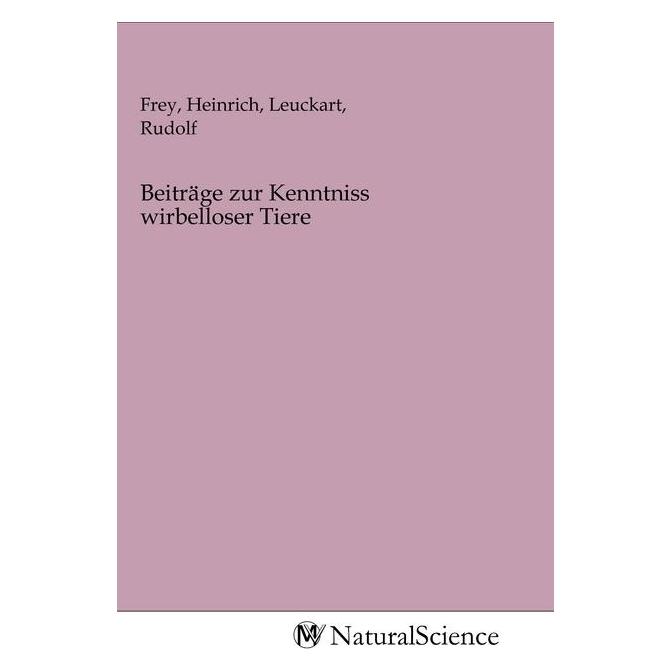 MV-NaturalScience Beiträge zur Kenntniss wirbelloser Tiere (Softcover, Heinrich Frey, Rudolf Leuckart) (56147862)