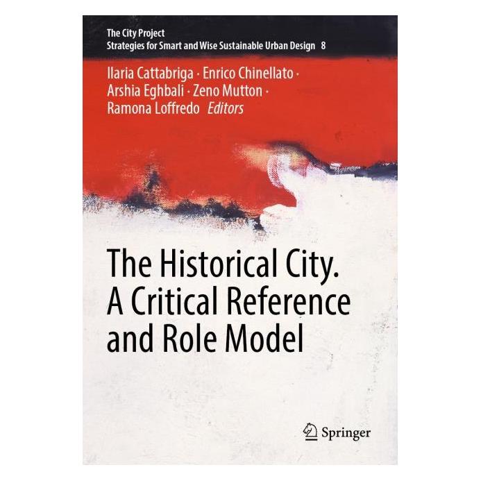 Springer The Historical City. A Critical Referen (Englisch, Softcover, Arshia Eghbali, Enrico Chinellato) (67709613)