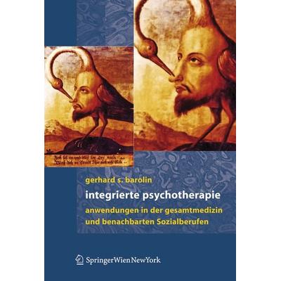 Integrierte Psychotherapie, Gebundene Ausgabe von Gerhard S. Barolin, Springer Wien, 978-3-211-25775-3