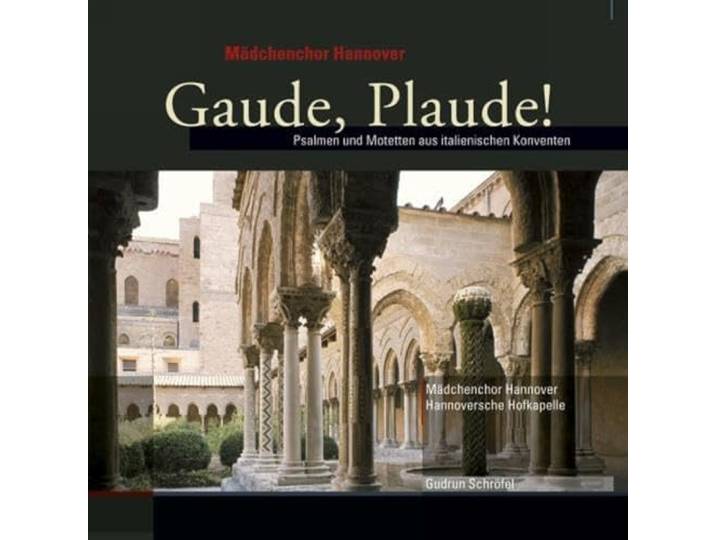 Madchenchor Hannover/Hannoversche H - Gaude, Plaude!