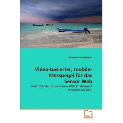 Schmidtchen, C: Video-basierter, mobiler Messpegel für das S, Taschenbuch von Christian Schmidtchen, VDM, 978-3-639-36579-5