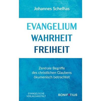 Evangelium Wahrheit Freiheit, Taschenbuch von Johannes Schelhas, Evangelische Verlagsanstalt, 978-3-374-07458-7