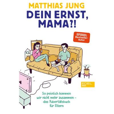 Dein Ernst, Mama?, Taschenbuch von Matthias Jung, Edel Books - ein Verlag der Edel Verlagsgruppe
