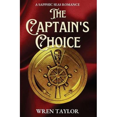 The Captain's Choice, Taschenbuch von Wren Taylor, Epicea Press