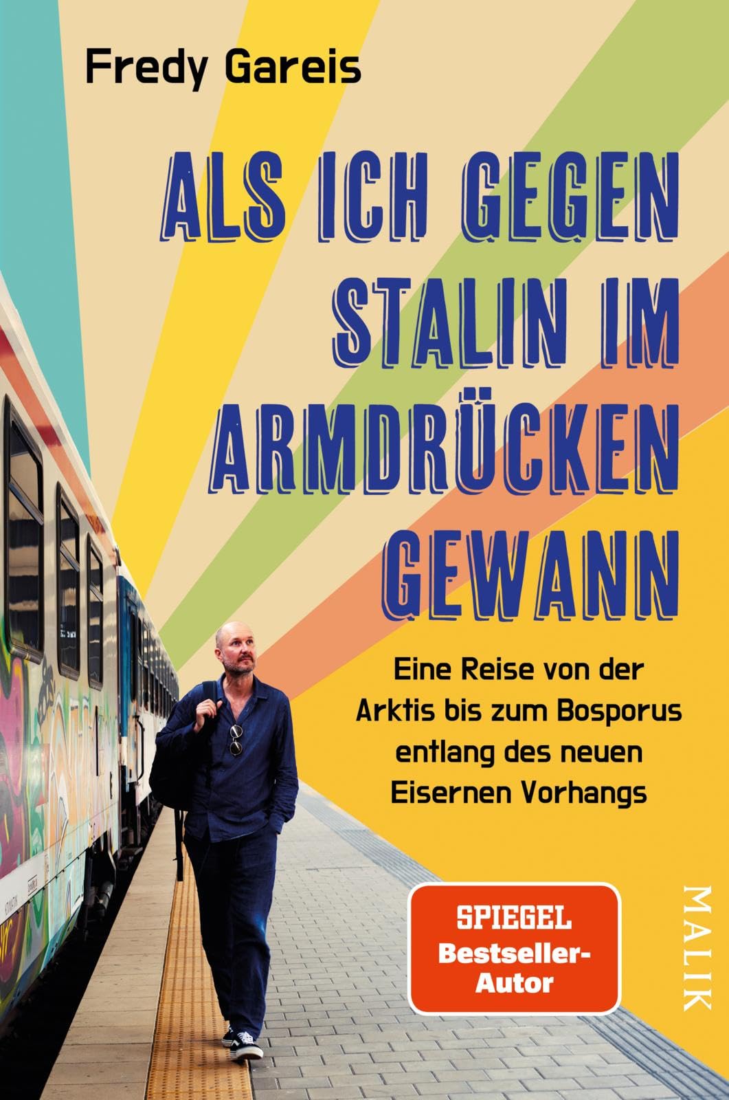 Fredy Gareis - Als ich gegen Stalin im Armdrücken gewann: Eine Reise von der Arktis bis zum Bosporus entlang des neuen Eisernen Vorhangs 11 Länder, 8000 Kilometer ... Reisebericht über Russlands Nachbarn - Preis vom 30.09.2026 22:30:23 h