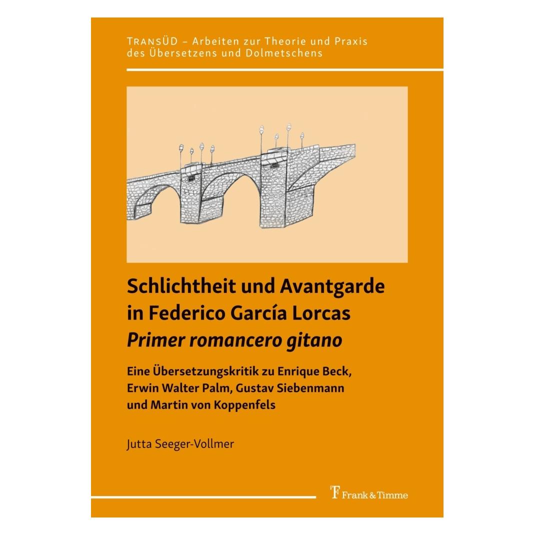 Frank & Timme Schlichtheit und Avantgarde in Federico García Lorcas 'Primer romancero gitano' (Deutsch, Softcover, Jutta Seeger-Vollmer) (56978457)